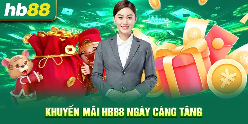 Khuyến mãi HB88 ngày càng tăng