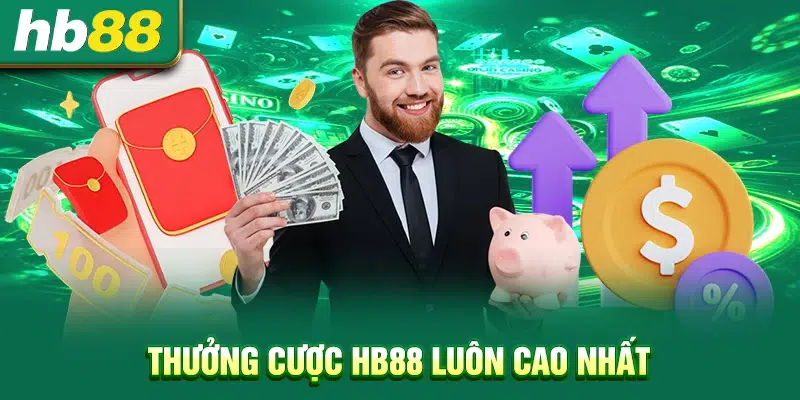 Thưởng cược HB88 luôn cao nhất
